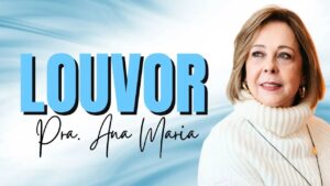 Louvor Pra. Ana Maria
