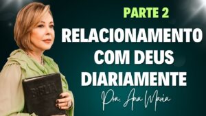 Relacionamento Com Deus Diariamente – Parte 2