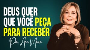 Deus Quer Que Você Peça Para Receber