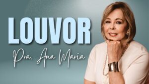 Louvor Pra. Ana Maria